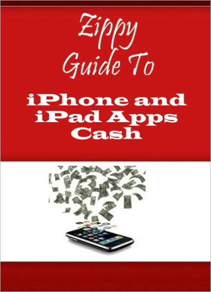 Zippy Guide To iPhone and iPad Apps Cash