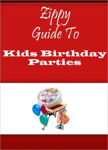 Zippy Guide To Kids Birthday Parties