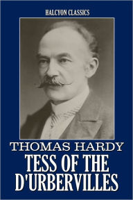 Title: Tess of the d'Urbervilles and Other Works by Thomas Hardy, Author: Thomas Hardy