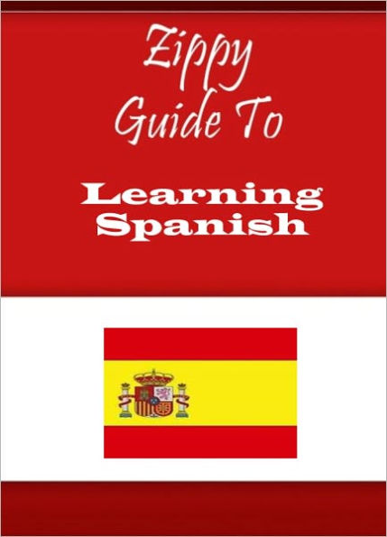 Zippy Guide To Learning Spanish