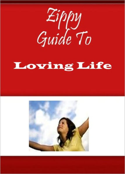 Zippy Guide To Loving Life