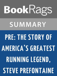 Title: Pre: The Story of America's Greatest Running Legend, Steve Prefontaine by Tom Jordan l Summary & Study Guide, Author: BookRags