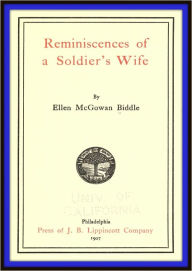 Title: Reminiscences of a Soldier's Wife, Author: Ellen Mcgowan Biddle