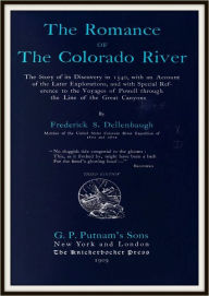 Title: The Romance of the Colorado River, Author: Frederick S. Dellenbaugh