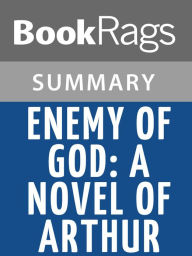 Title: Enemy of God: A Novel of Arthur by Bernard Cornwell l Summary & Study Guide, Author: BookRags