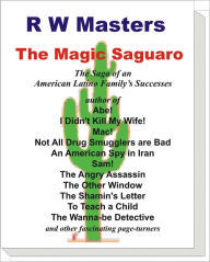 Title: The Magic Saguaro, Author: R W Masters