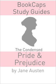 Title: The Condensed Pride and Prejudice (Jane Austen's Classic Novel Abridged for the Modern Reader), Author: Jane Austen