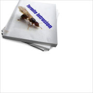 Title: Proven Advice on How to Prevent Termite Intrusion -- Termite Control and Treatment with Helpful Guidelines, Author: Mark R. Jones