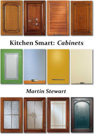 Title: Kitchen Smart: Cabinets, Author: Martin Stewart