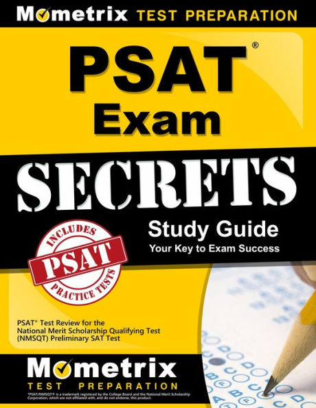 PSAT Exam Secrets Study Guide: PSAT Test Review for the National Merit Scholarship Qualifying Test (NMSQT) Preliminary SAT Test