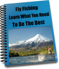 Title: Fly Fishing Learn What You Need To Be The Best, Author: James Gardner