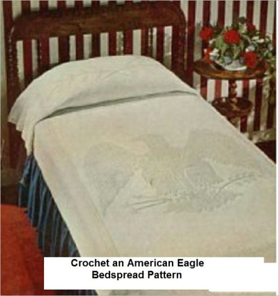 Crochet a Vintage American Eagle Bedspread Pattern - Vintage Bedspread Pattern to crochet featuring an American Eagle