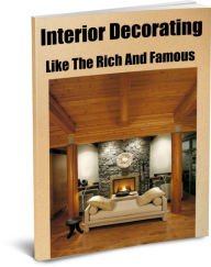 Title: Interior Decorating Like The Rich And Famous, Author: Sandy Hall