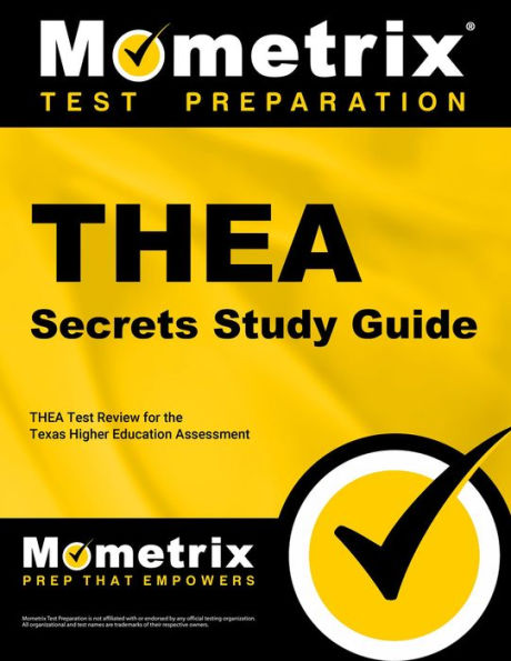 THEA Secrets Study Guide: THEA Test Review for the Texas Higher Education Assessment