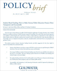 Title: Student-Based Funding: How to Improve Transparency and Accountability in Arizona Public Education Finance, Author: Susan Aud