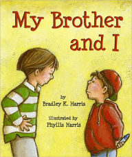 Title: My Brother and I, Author: Bradley K. Harris