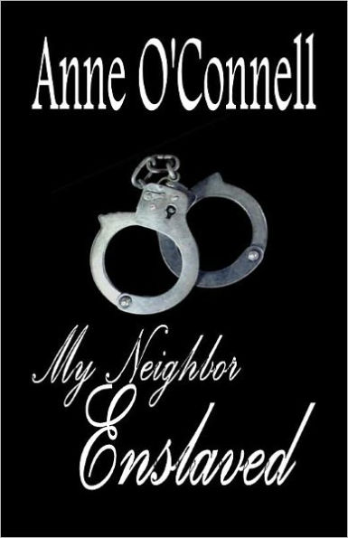 My Neighbor Enslaved (BDSM Erotica)