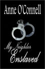 My Neighbor Enslaved (BDSM Erotica)