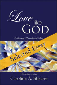 Title: Jon Graves, a Selected Essay from Love Like God, Author: Caroline A. Shearer