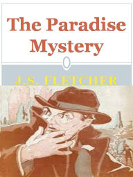 Title: The Paradise Mystery w/Direct link technology (A Classic Mystery Novel), Author: J. S. Fletcher