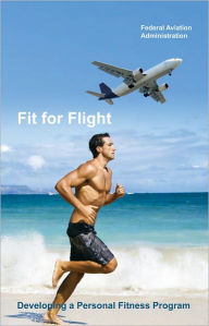 Title: Fit for Flight, Author: Federal Aviation Administration