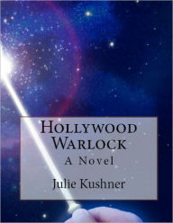 Title: Hollywood Warlock, Author: Julie Kushner