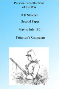 Title: Personal Recollections: Patterson's Campaign May to July 1861, Illustrated, Author: D H Strother