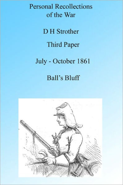 Personal Recollections: Ball's Bluff July to October 1861, Illustrated