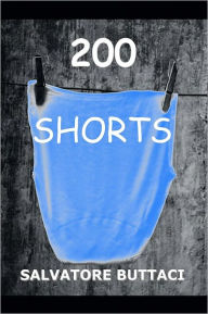 Title: 200 Shorts, Author: Salvatore Buttaci