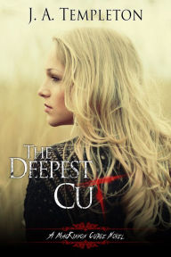 Title: The Deepest Cut, (MacKinnon Curse series, book 1), Author: J.A. Templeton