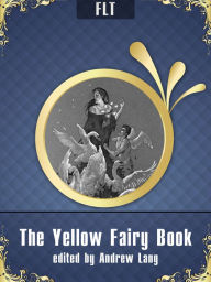 Title: The Yellow Fairy Book Andrew Lang, Author: Andrew Lang