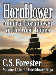 Title: Admiral Hornblower in the West Indies, Author: C. S. Forester