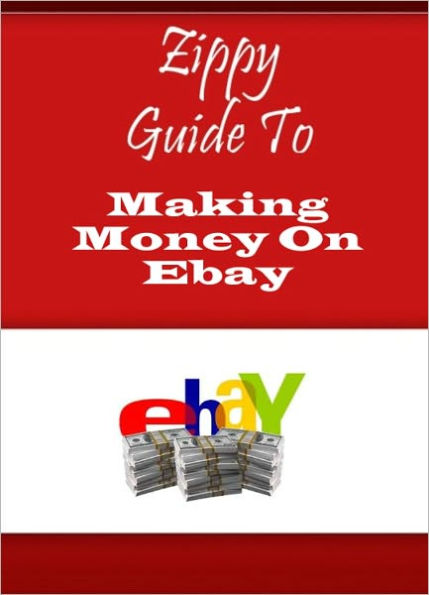 Zippy Guide To Making Money On Ebay