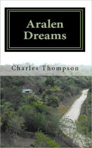 Title: Aralen Dreams, Author: Charles Thompson