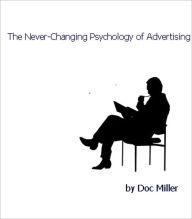 Title: The Never-Changing Psychology of Advertising, Author: Doc Miller