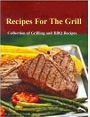 Recipes For The Grill - Collection of Grilling and BBQ Recipes