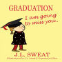 Graduation: I will miss you!