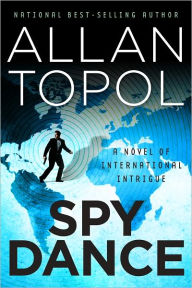 Title: SPY DANCE, Author: Allan Topol