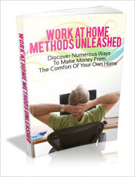 Title: Work At Home Methods Unleashed, Author: Anonymous