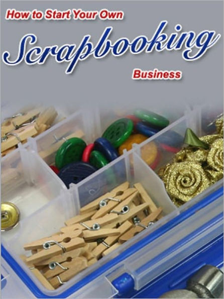 How to Start Your Own Scrapbooking Business