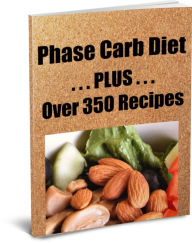 Title: Phase Carb Diet . . . PLUS . . . Over 350 Recipes, Author: Sandy Hall