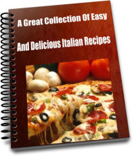 Title: A Great Collection Easy And Delicious Italian Recipes, Author: Sandy Hall