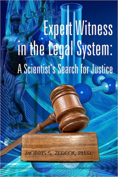 Expert Witness in the Legal System: A Scientist’s Search for Justice