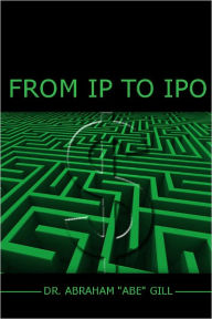 Title: From IP to IPO, Author: Dr. Abraham Gill