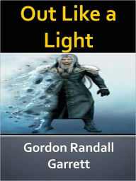 Title: Out Like a Light w/Direct link technology (A Detective Classic), Author: Gordon Randall Garrett