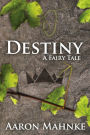 Destiny: A Fairy Tale