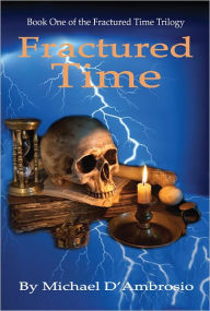 Title: Fractured Time, Author: Michael D'Ambrosio