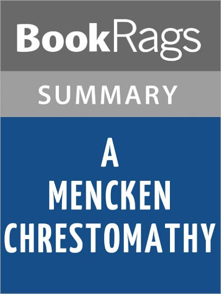 A Mencken Chrestomathy by H.L. Mencken l Summary & Study Guide