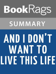 Title: And I Don't Want to Live This Life by Deborah Spungen l Summary & Study Guide, Author: BookRags