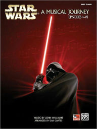 Title: Star Wars®: A Musical Journey (Music from Episodes I - VI) - Easy Piano, Author: John Williams